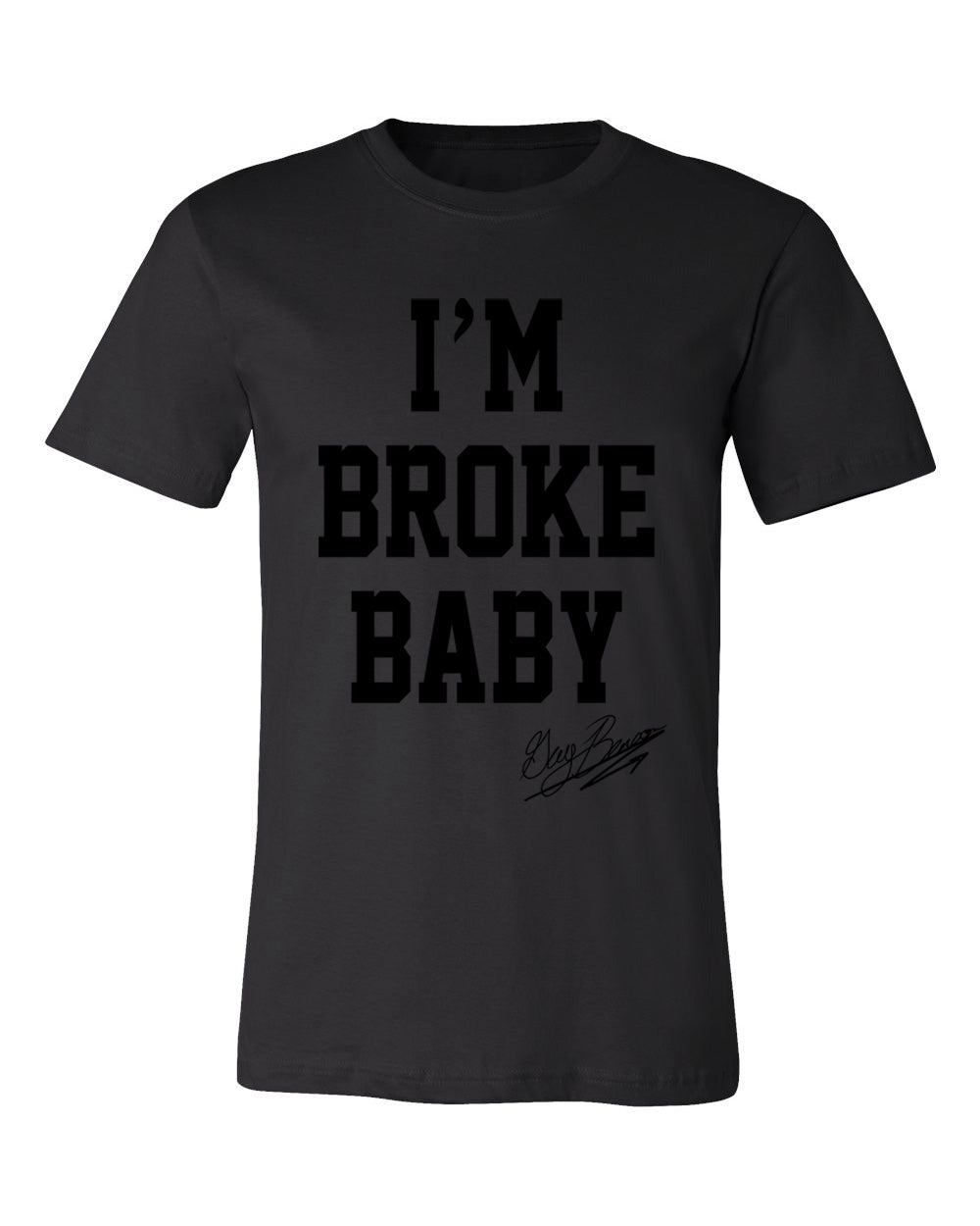 I'm Broke Baby T-Shirt -Black/Black