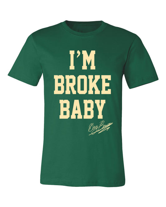 I'm Broke Baby T-Shirt -Green/Tan